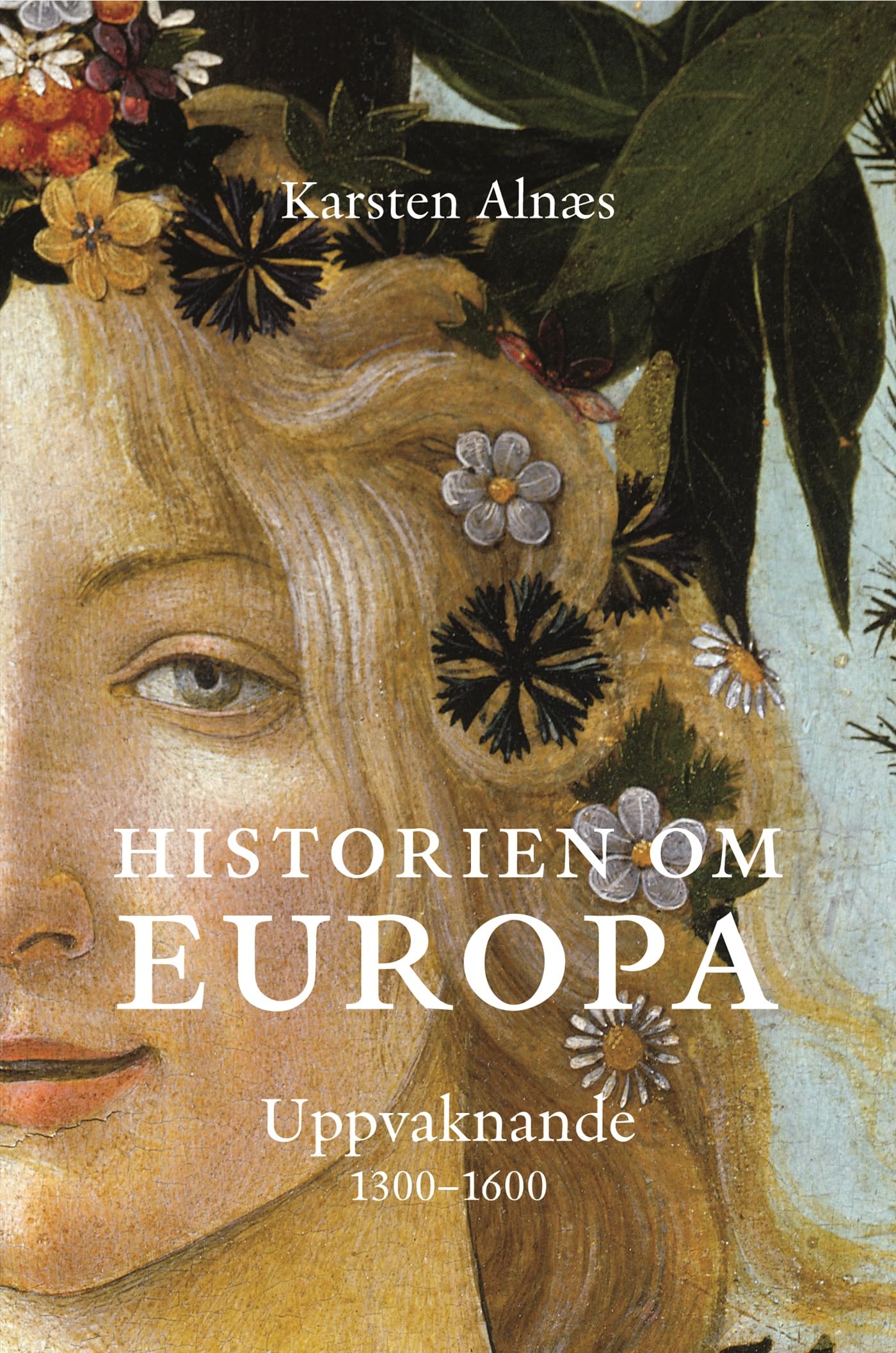 Historien om Europa : uppvaknande 1300-1600