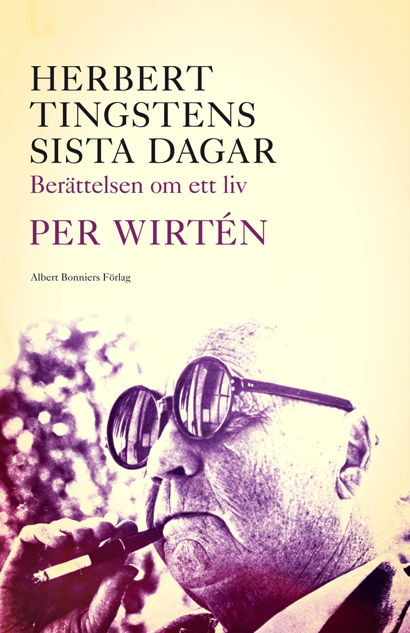 Herbert Tingstens sista dagar : berättelsen om ett liv