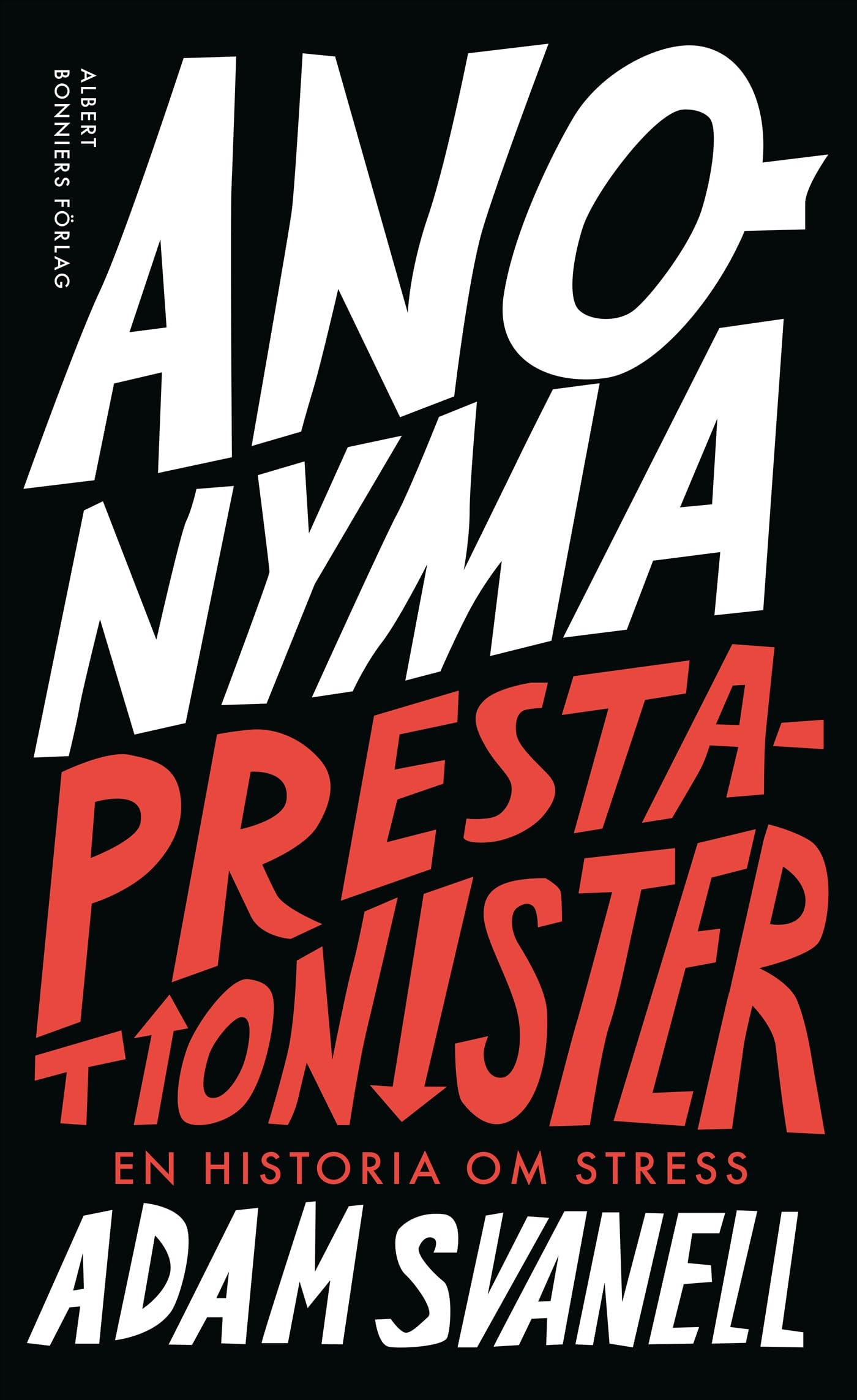 Anonyma prestationister: En historia om stress