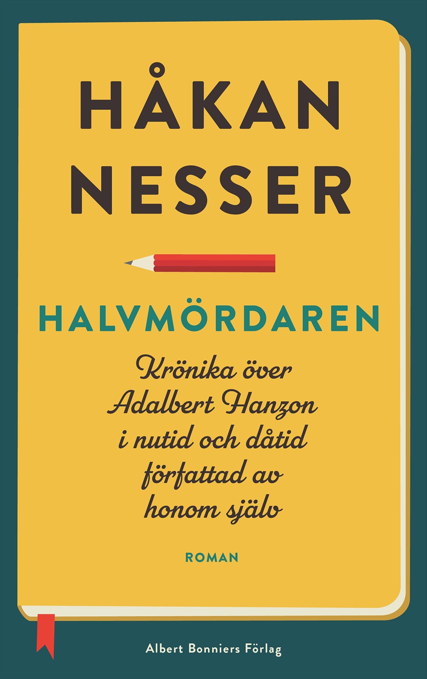 Halvmördaren : krönika över Adalbert Hanzon i nutid och dåtid författad av honom själv