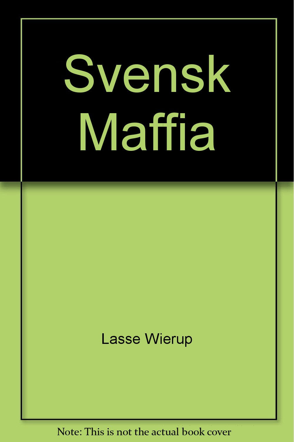 Svensk maffia: en kartläggning av de kriminella gängen