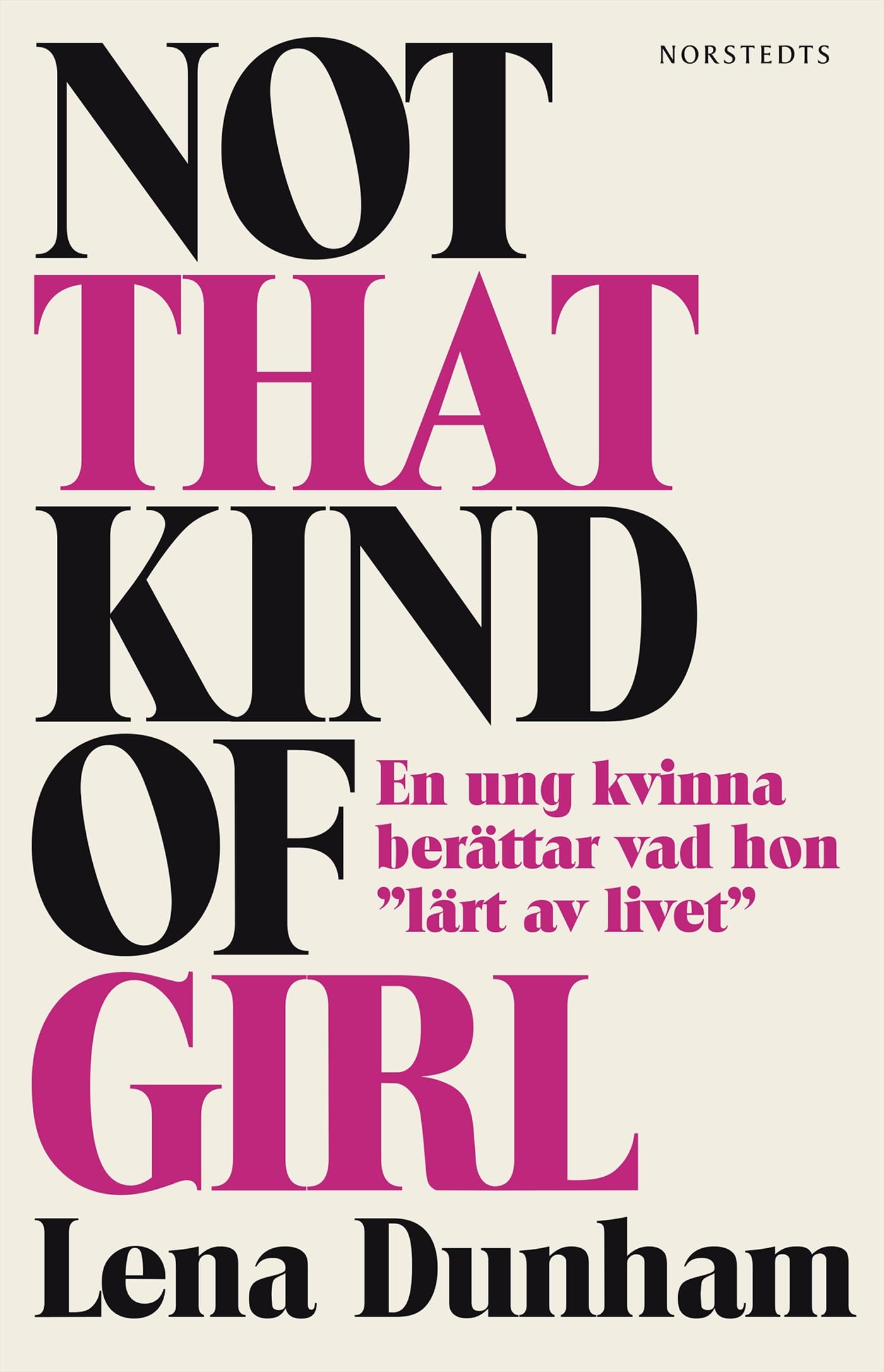 Not that kind of girl : en ung kvinna berättar vad hon 'lärt av livet'