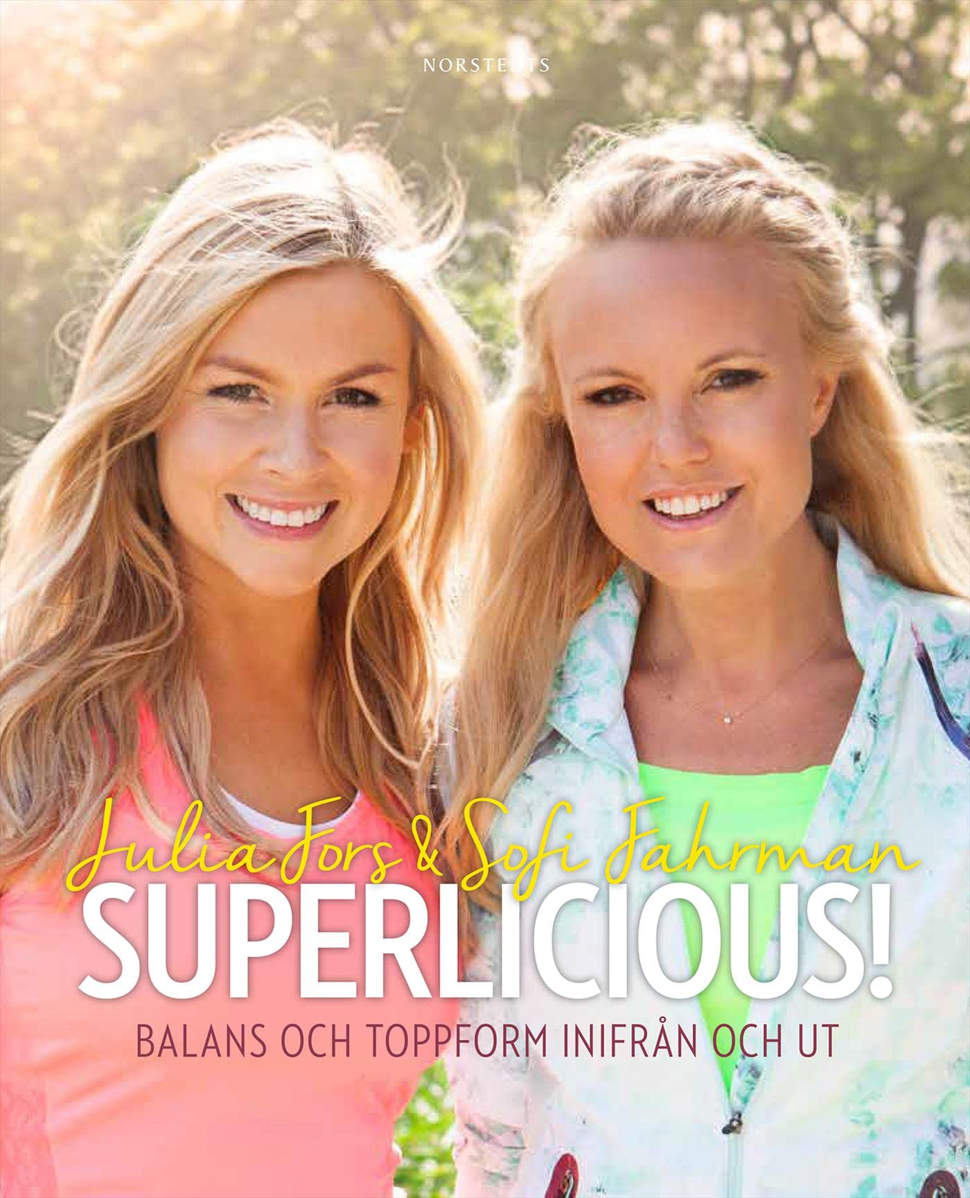 Superlicious! : balans och toppform inifrån och ut