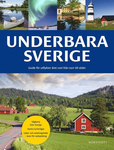 Underbara Sverige : guide för utflykter året runt från norr till söder