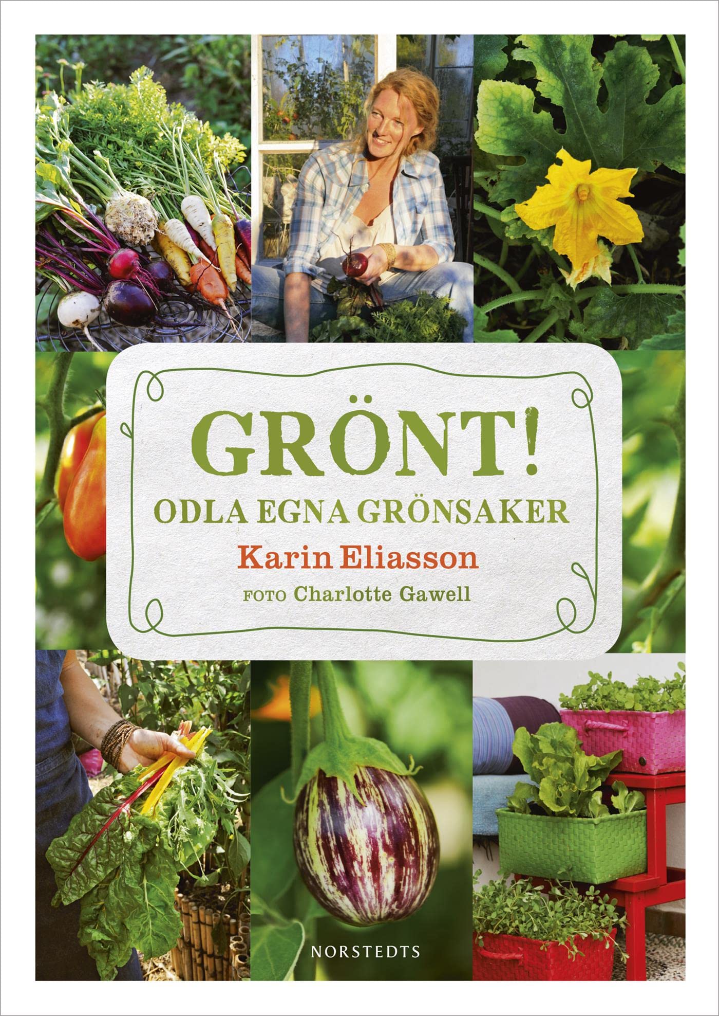 Grönt! : odla egna grönsaker