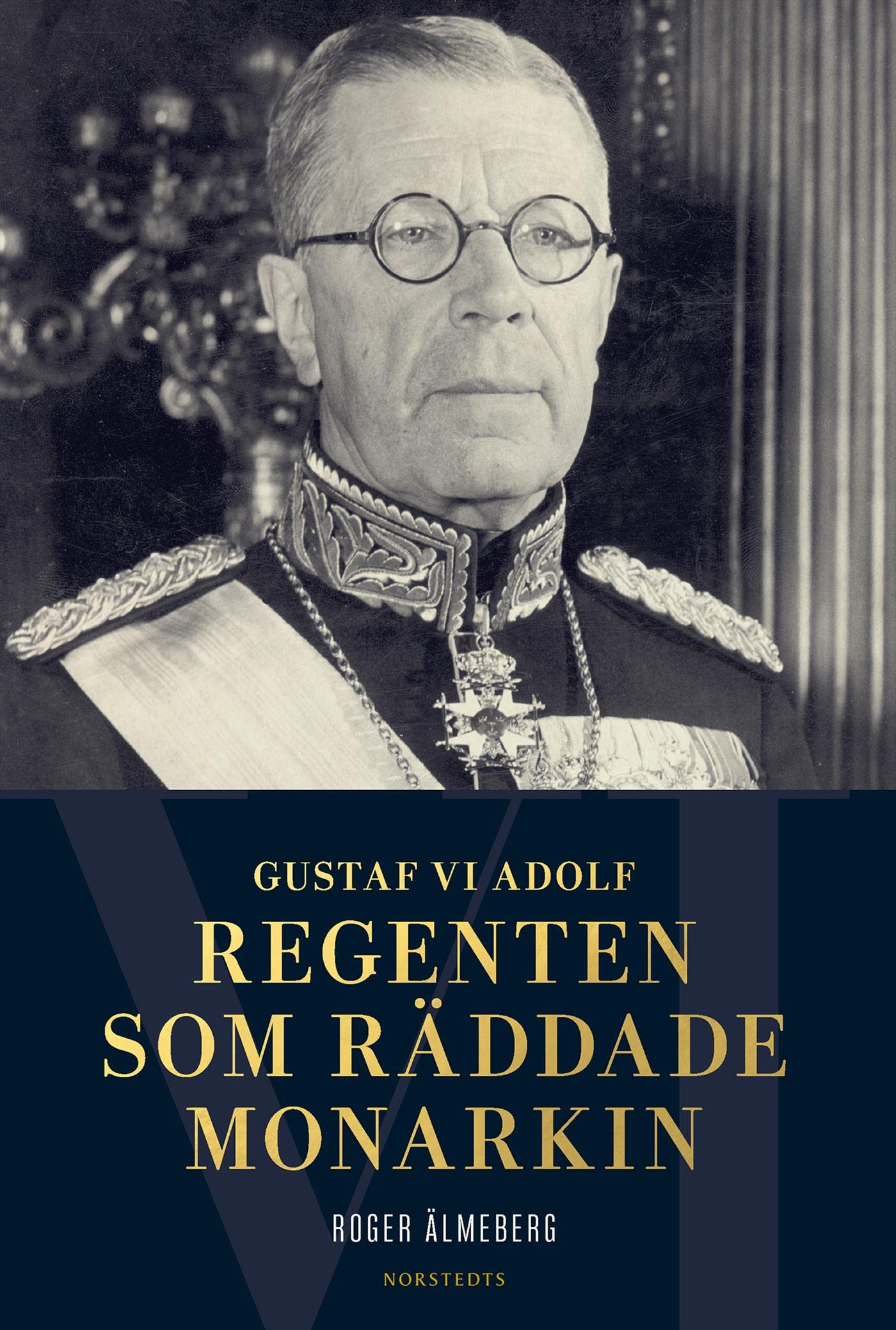 Gustaf VI Adolf : regenten som räddade monarkin