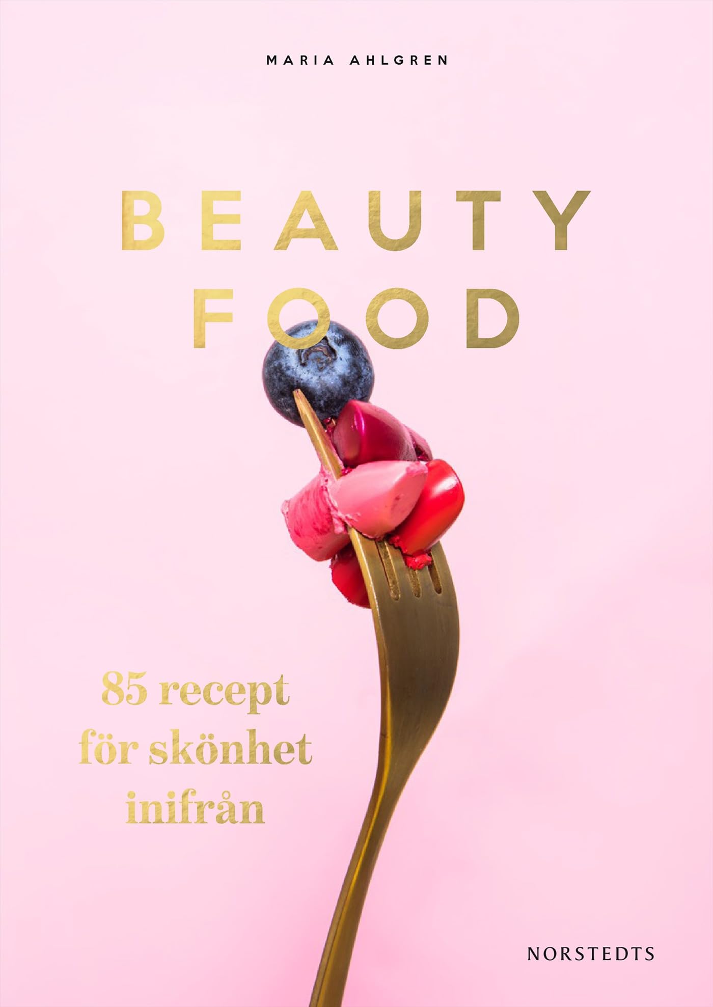 Beautyfood : 85 recept för skönhet inifrån