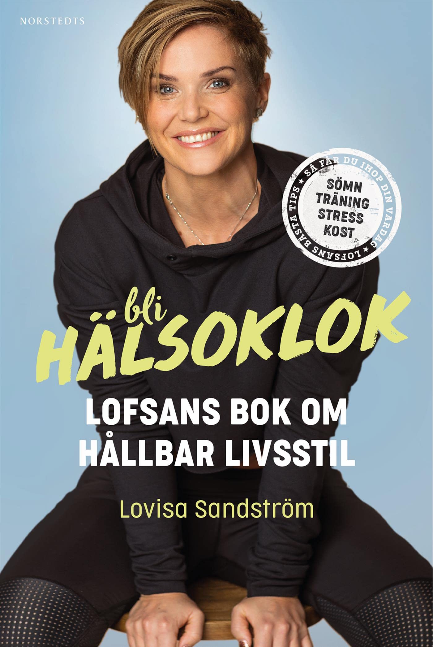 Bli hälsoklok : Lofsans bok om hållbar livsstil