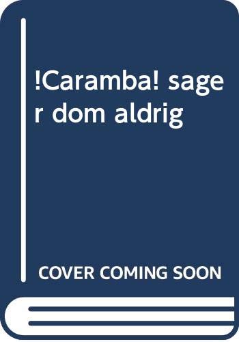 ¡Caramba! säger dom aldrig