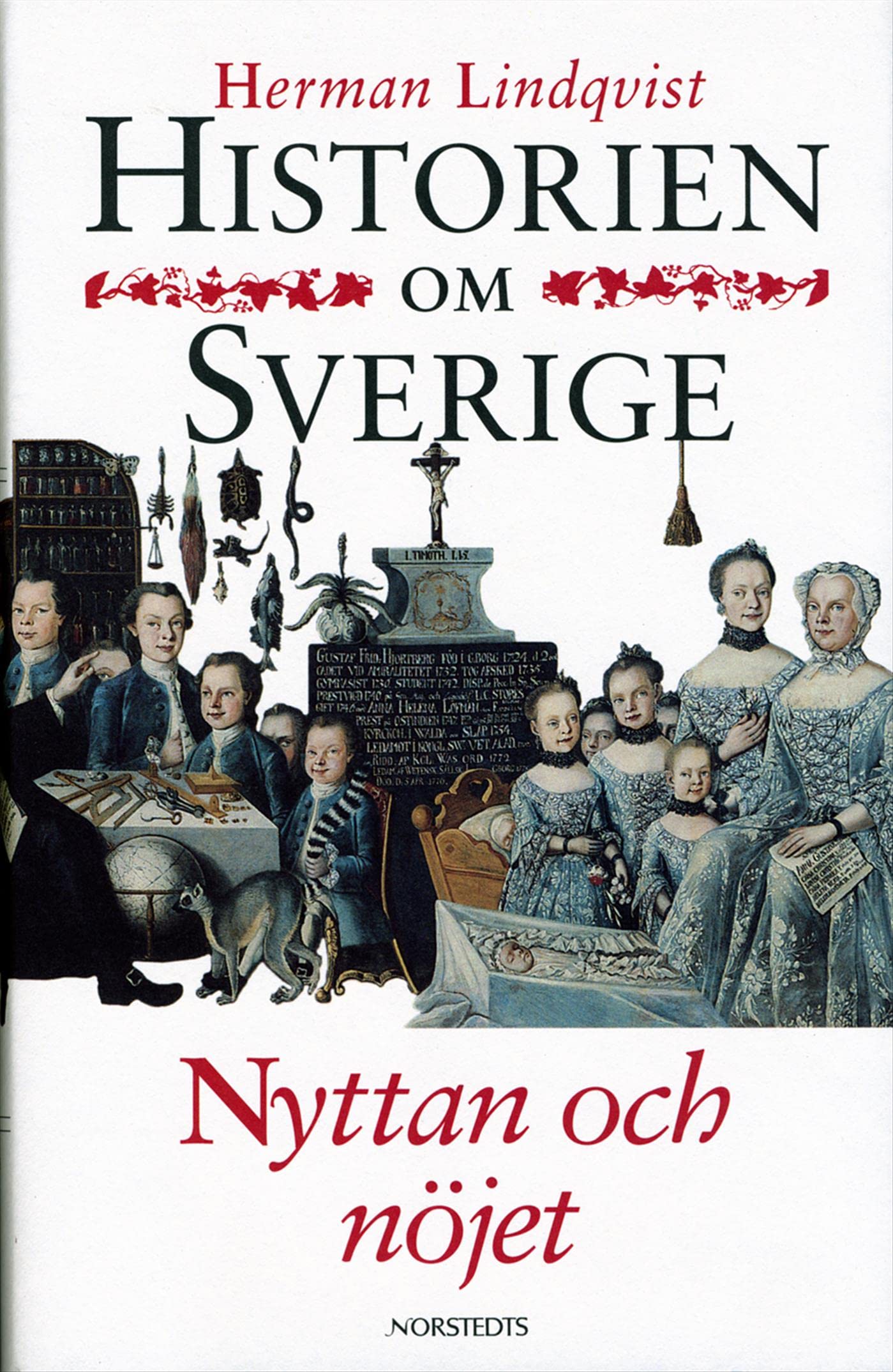 Historien om Sverige. Nyttan och nöjet