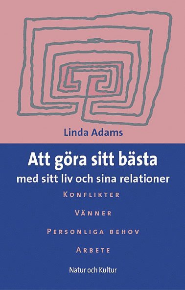 Att göra sitt bästa : med sitt liv och sina relationer