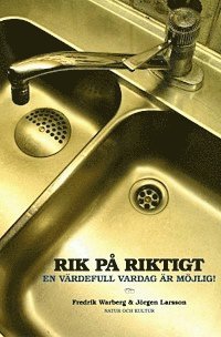 Rik på riktigt : en värdefull vardag är möjlig