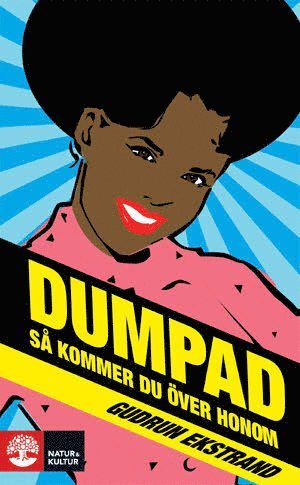 Dumpad : så kommer du över honom