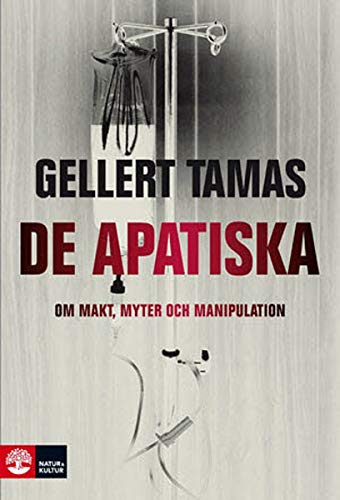 De apatiska : om makt, myter och manipulation