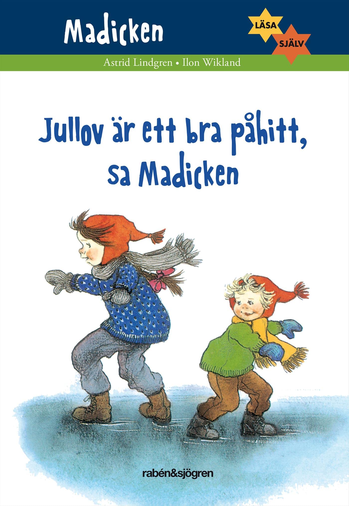 Jullov är ett bra påhitt, sa Madicken