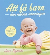 Att få barn : den nakna sanningen