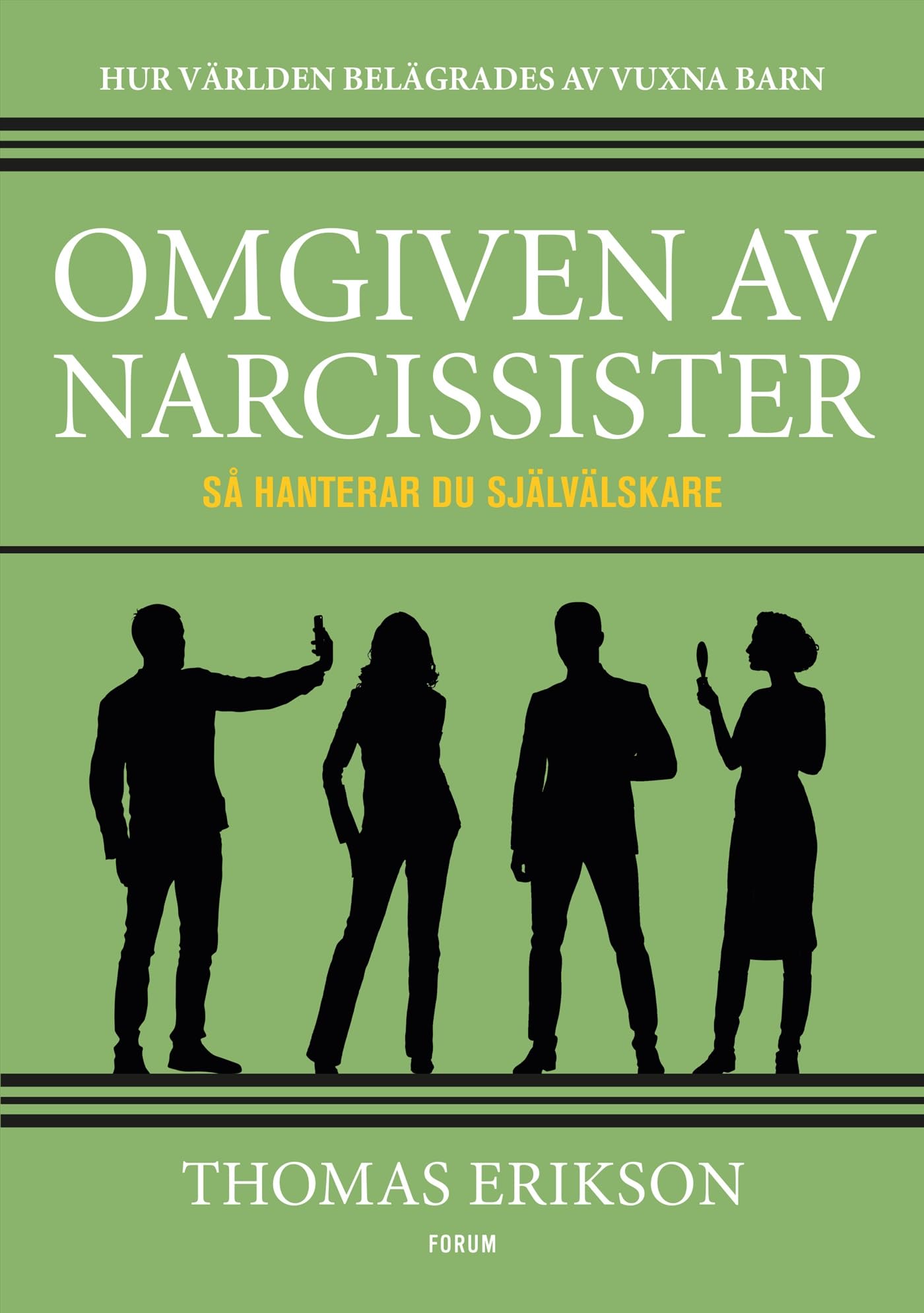 Omgiven av narcissister : så hanterar du självälskare