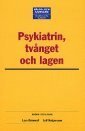 Psykiatrin, tvånget och lagen : En lagkommentar i historisk belysning till den psykiatriska tvångsvårdslagstiftningen år 2001