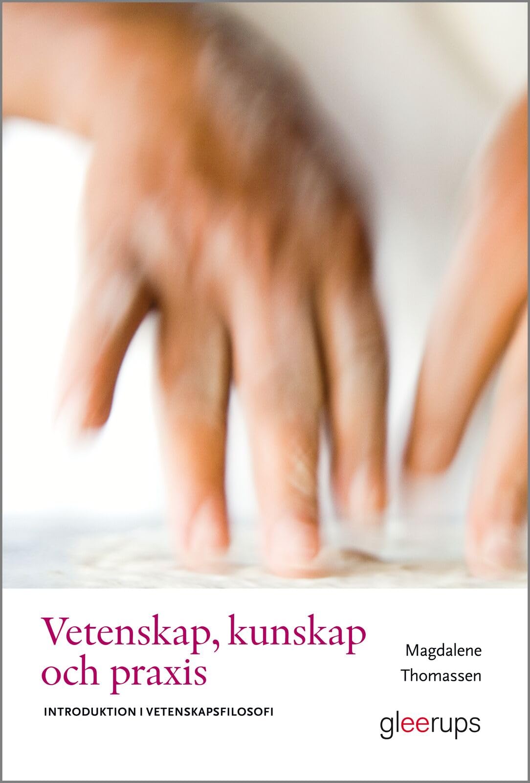 Vetenskap, kunskap och praxis