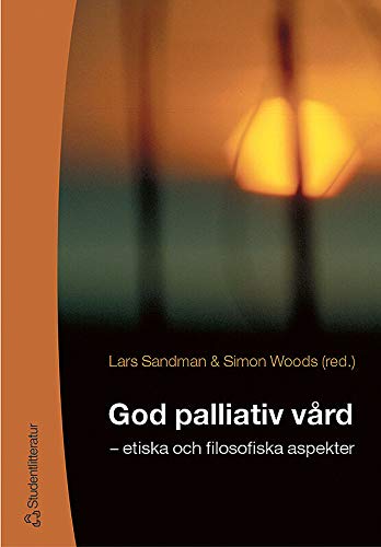 God palliativ vård - - etiska och filosofiska aspekter