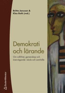 Demokrati och lärande - Om valfrihet, gemenskap och övervägande i skola och samhälle