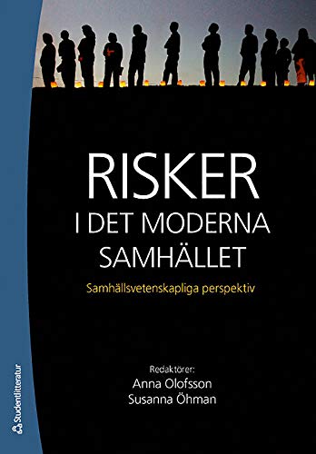 Risker i det moderna samhället : samhällsvetenskapliga perspektiv