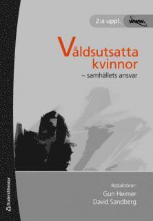 Våldsutsatta kvinnor : samhällets ansvar