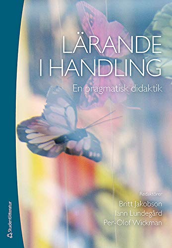 Lärande i handling - en pragmatisk didaktik