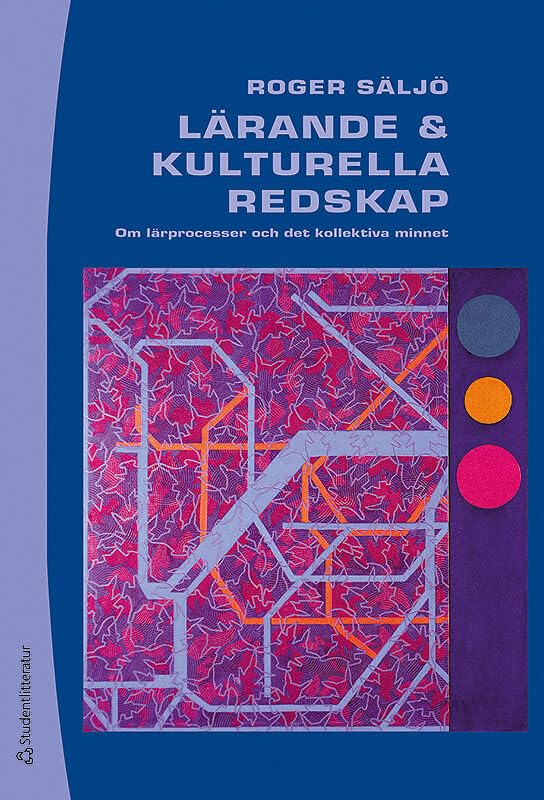 Lärande och kulturella redskap : om lärprocesser och det kollektiva minnet