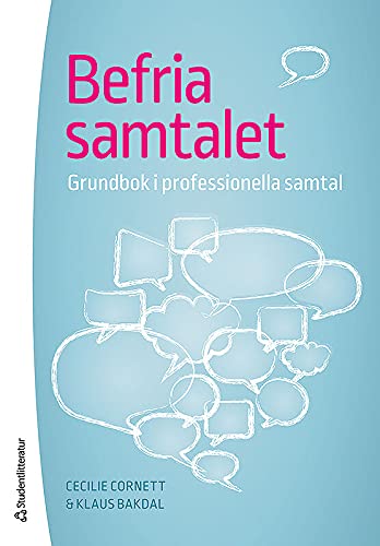 Befria samtalet : grundbok i professionella samtal