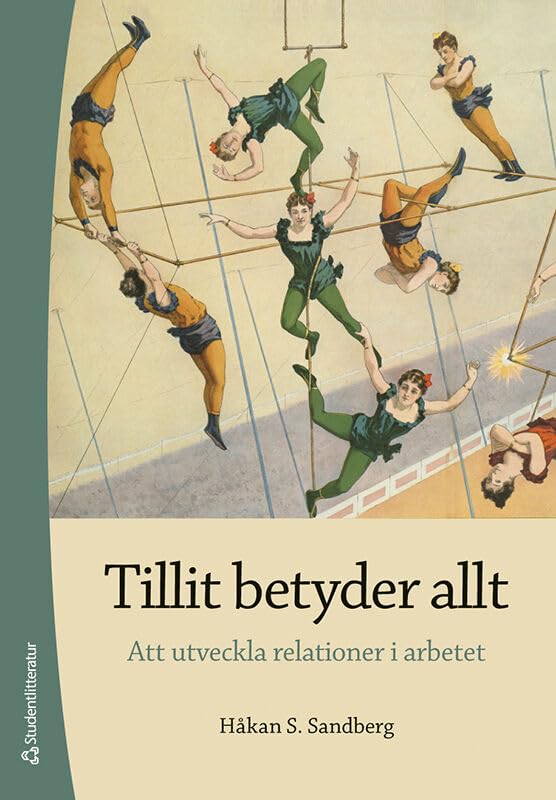 Tillit betyder allt - Att utveckla relationer i arbetet