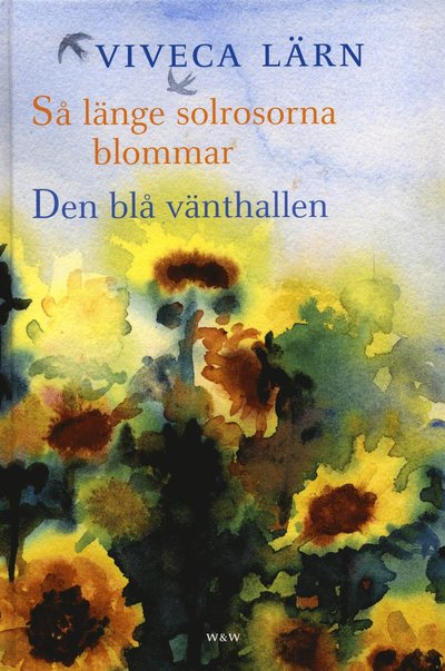 Så länge solrosorna blommar & Den blå vänthallen (1volym)