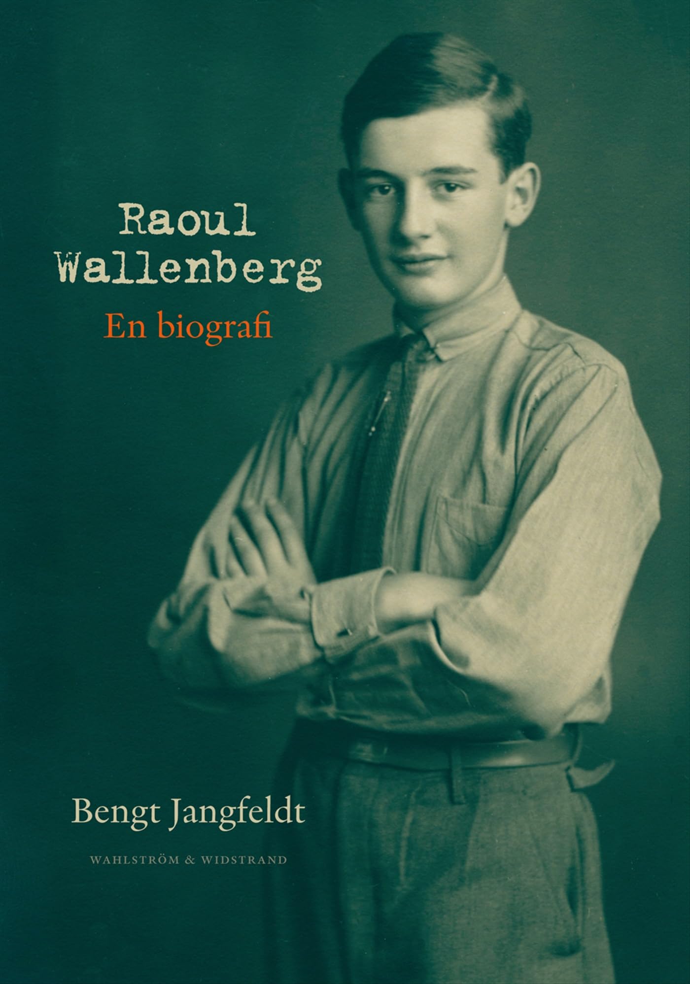 Raoul Wallenberg : en biografi