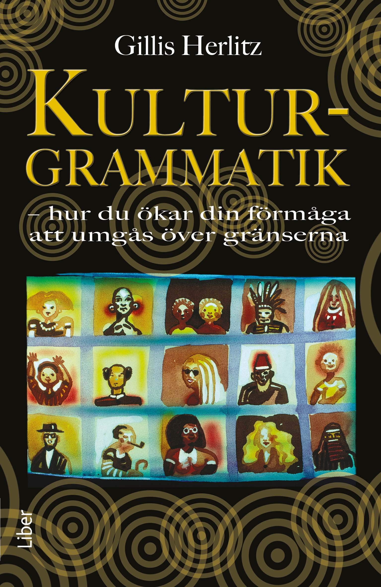 Kulturgrammatik : hur du ökar din förmåga att umgås över gränserna