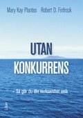 Utan konkurrens : så gör du din verksamhet unik