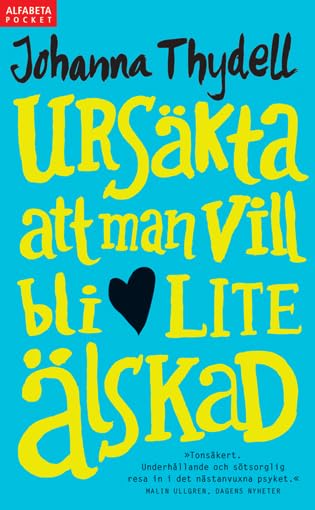 Ursäkta att man vill bli lite älskad