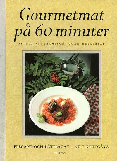 Gourmetmat på 60 minuter : Elegant och lättlagat