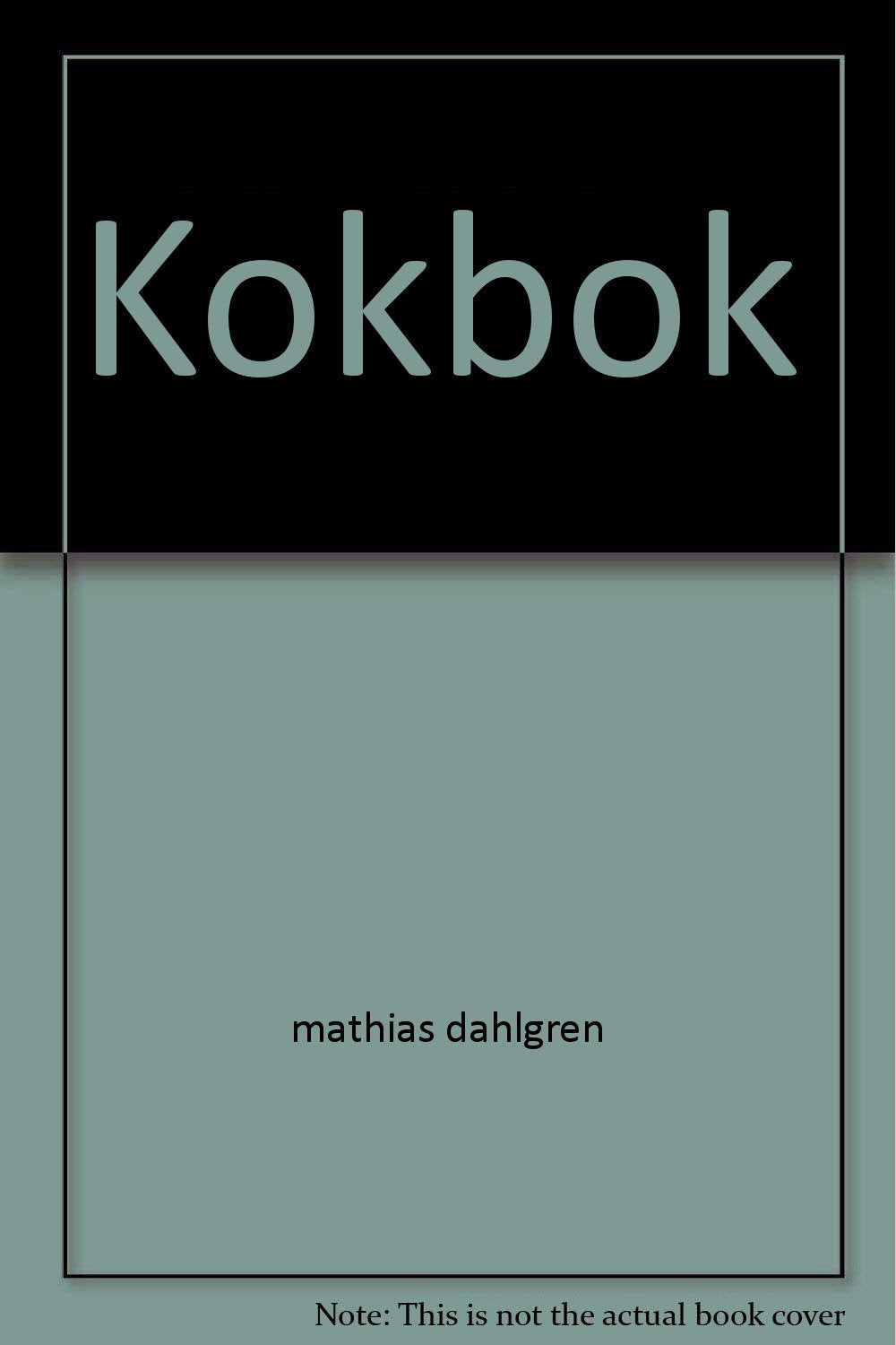 Mathias Dahlgren kokbok