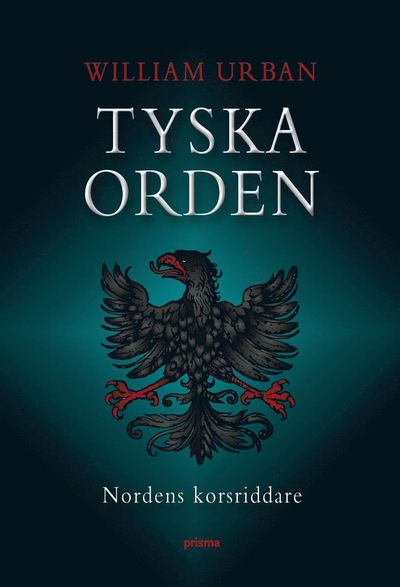 Tyska orden : Nordens korsriddare