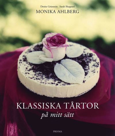 Klassiska tårtor : på mitt sätt