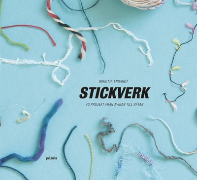 Stickverk : 40 projekt från avigan till rätan