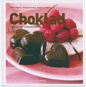 Choklad : favoriter för chokladälskaren