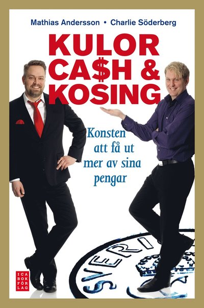 Kulor, cash & kosing : konsten att få ut mer av sina pengar