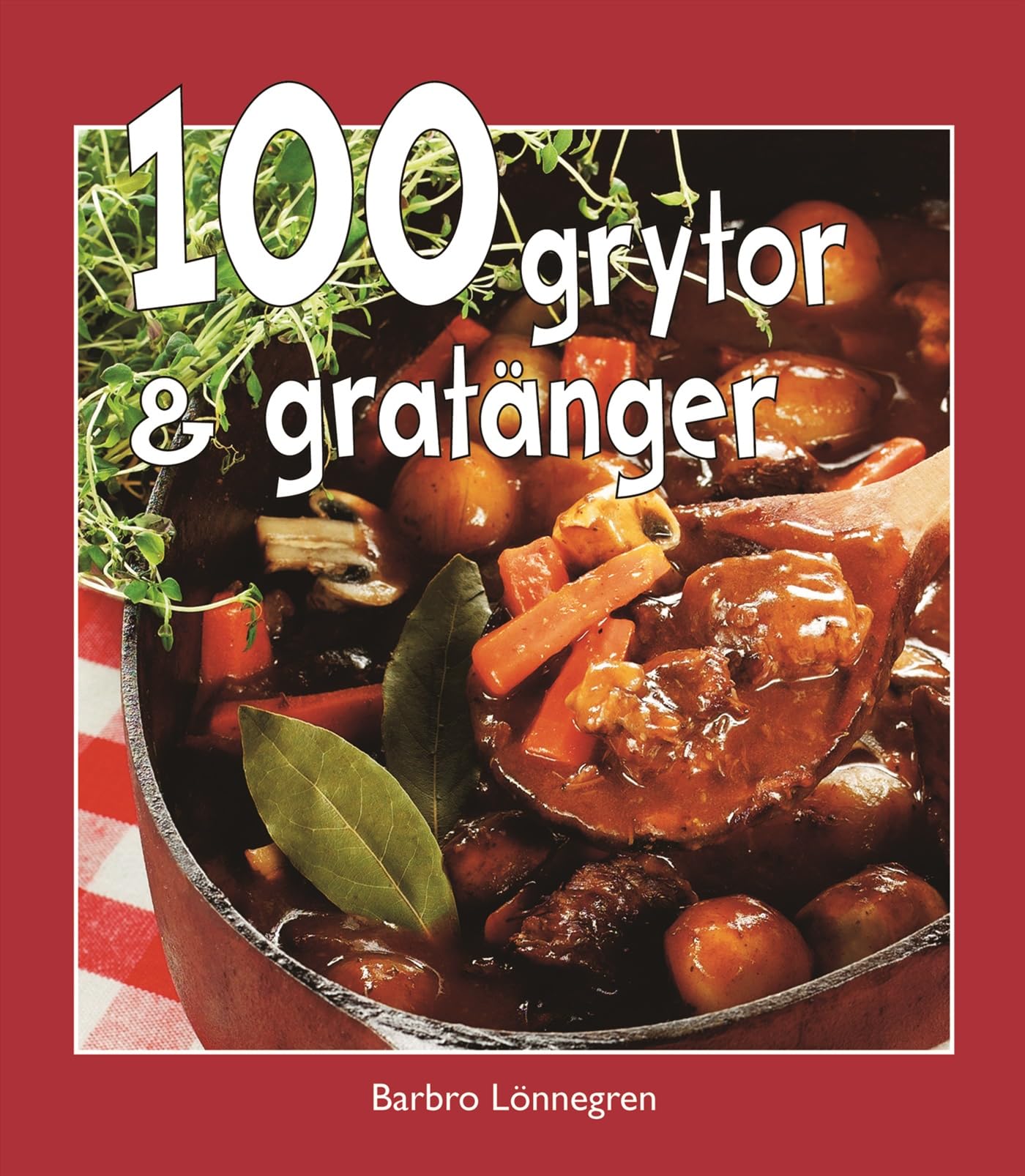 100 grytor & gratänger