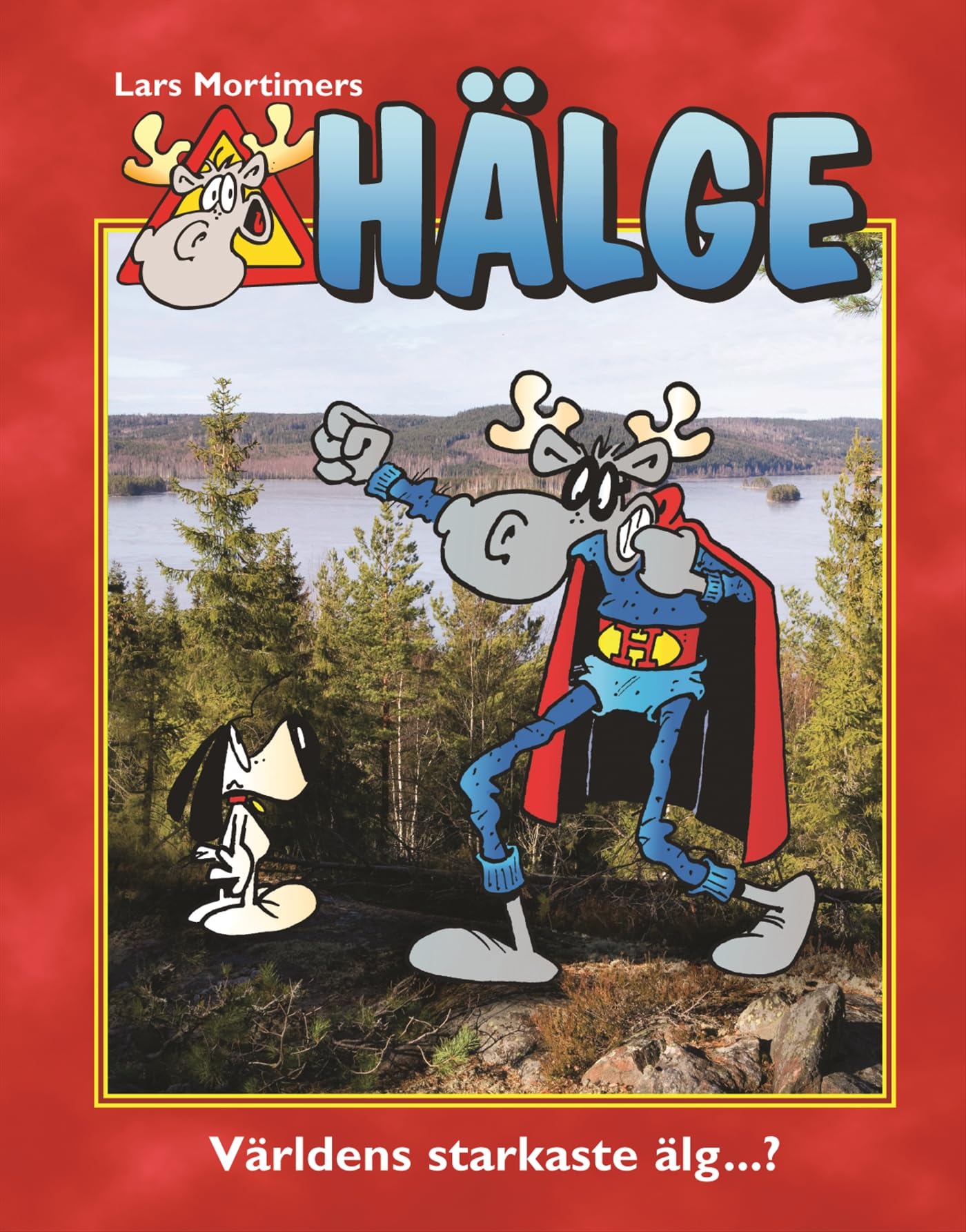 Hälge : världens starkaste älg...?