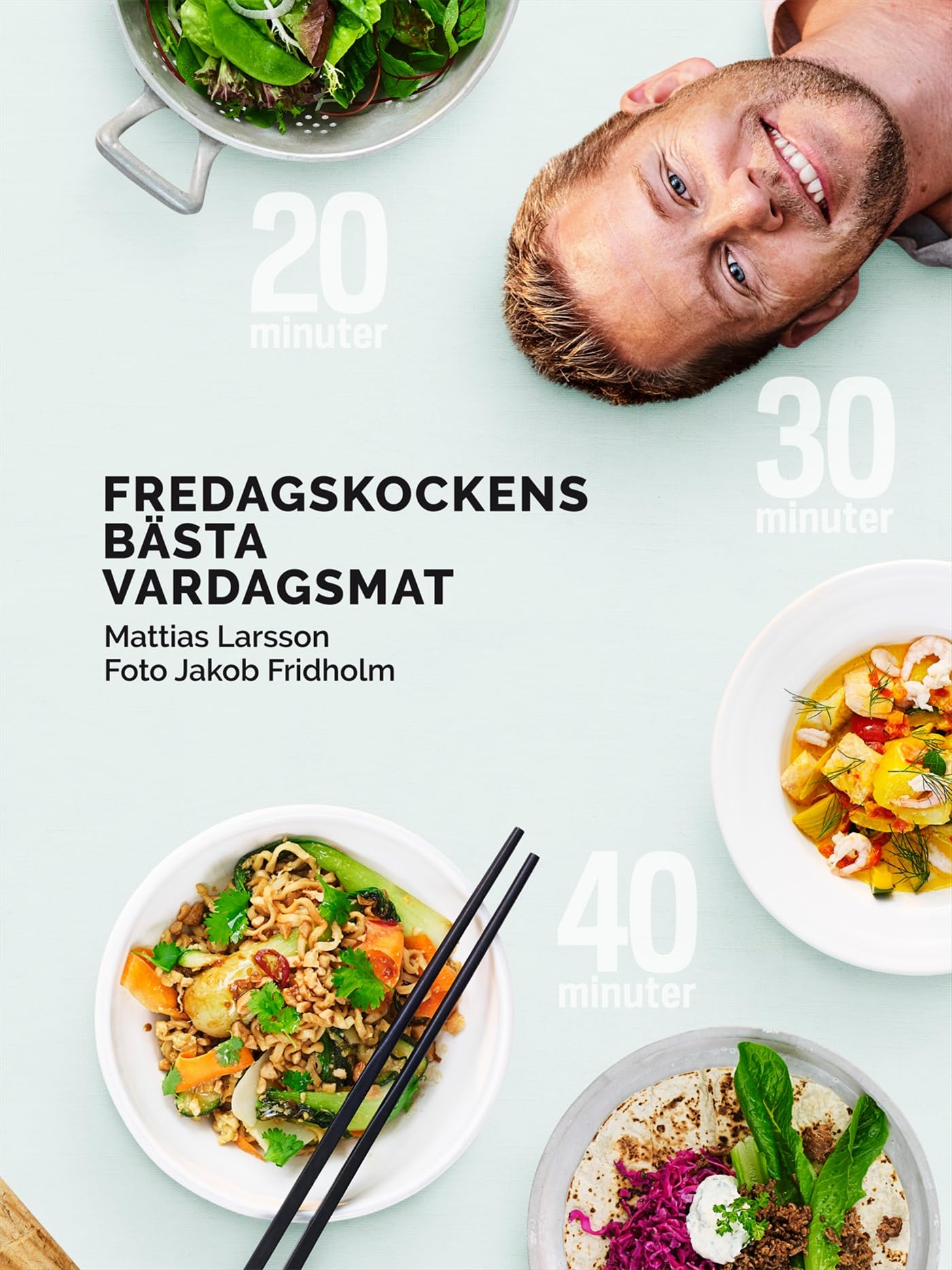 Fredagskockens bästa vardagsmat - på 20, 30 eller 40 minuter