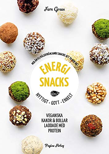 Energisnacks : nyttigt, gott, enkelt