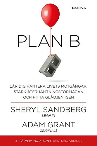 Plan B : lär dig hantera livets motgångar, stärk återhämtningsförmågan och hitta glädjen igen