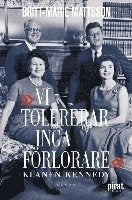 Vi tolererar inga förlorare : klanen Kennedy