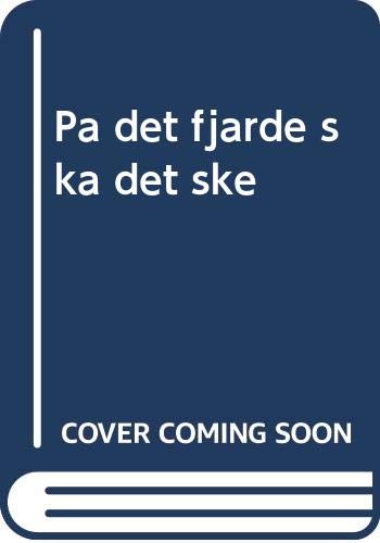 På det fjärde ska det ske